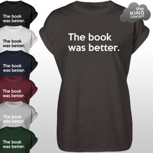 Das Buch war besser T-Shirt Womens Mens T-Shirt Nicht Nerd-Liebhaber-Shirt Unisex Bild 1