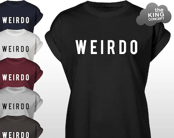 Weirdo T-Shirt Funny Slogan Tshirt Unisex Top Tee Christmas Gift Strange Odd Grunge & Emo