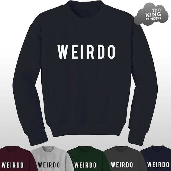 Weirdo Sweatshirt Funny Slogan Jumper Sweater Gift Strange Odd Grunge & Emo Pullover Gift