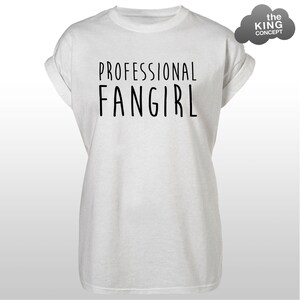 Professional Fangirl T-Shirt Tee Music Band Top Tumblr Fan Girl Follower Boy Band White