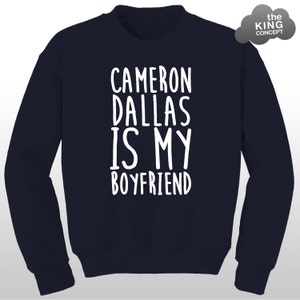 Cameron Dallas is My Boyfriend Sweatshirt Jumper Sweater Vine Professional Fangirl Bae Tour Pullover image 5