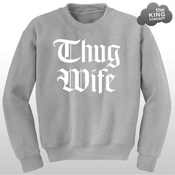 Thug Wife Jumper Sweater Life Sweatshirt Tumblr Wifey Gangsta Swag Hipster Top Sport Kapuzenpullis Sweatshirts Fitnessmode