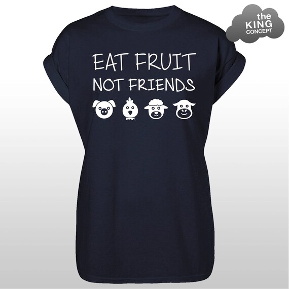 Eat Fruit Not Friends Animal Rights Vegetarian T-Shirt Eat Fruit Not Friends Animal Rights Vegetarian T-Shirt