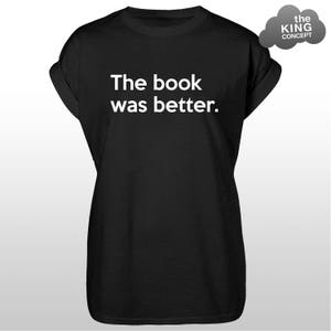 Das Buch war besser T-Shirt Womens Mens T-Shirt Nicht Nerd-Liebhaber-Shirt Unisex Schwarz