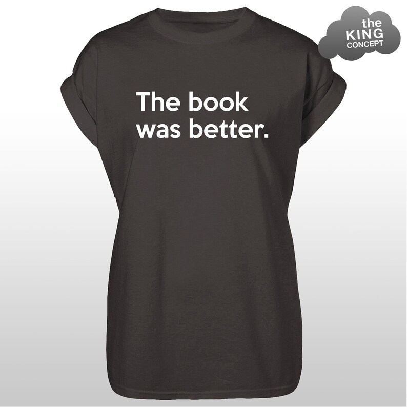 Das Buch war besser T-Shirt Womens Mens T-Shirt Nicht Nerd-Liebhaber-Shirt Unisex Charcoal