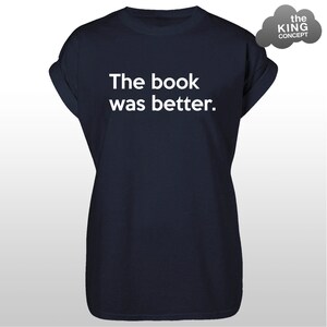 Das Buch war besser T-Shirt Womens Mens T-Shirt Nicht Nerd-Liebhaber-Shirt Unisex Navy