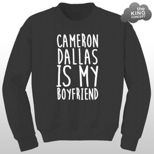 Cameron Dallas is My Boyfriend Sweatshirt Jumper Sweater Vine Professional Fangirl Bae Tour Pullover image 3