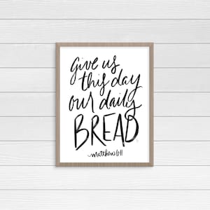 Give us this day our daily bread | 8x10 Hand Lettered | Wall Art Print | Home Decor | Lord&#39;s Prayer | Scripture