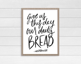Give us this day our daily bread | 8x10 Hand Lettered | Wall Art Print | Home Decor | Lord's Prayer | Scripture