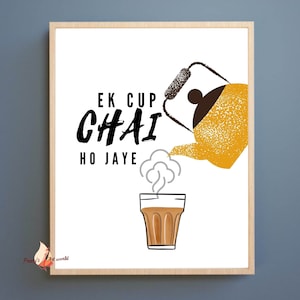 May include: A white background with black text that reads "Ek Cup Chai Ho Jaye". A yellow teapot pours tea into a glass cup with steam rising from the cup.
