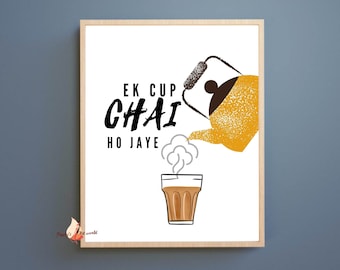 Ek Cup Chai Ho Jai Indian Art Illustration I Kitchen Home Wall Décor I Tea Wall Art I Chai Cup & Tea Kettle I Chai Gift Indian Chai Poster