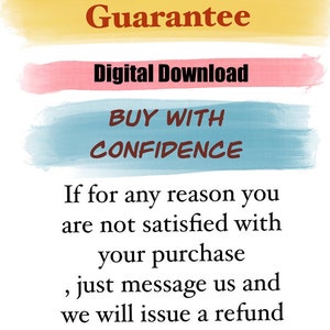 May include: A graphic with a yellow, pink, and blue watercolour background. The text reads "100% Money Back Guarantee", "Digital Download", "Buy With Confidence", and "If for any reason you are not satisfied with your purchase, just message us and we will issue a refund."