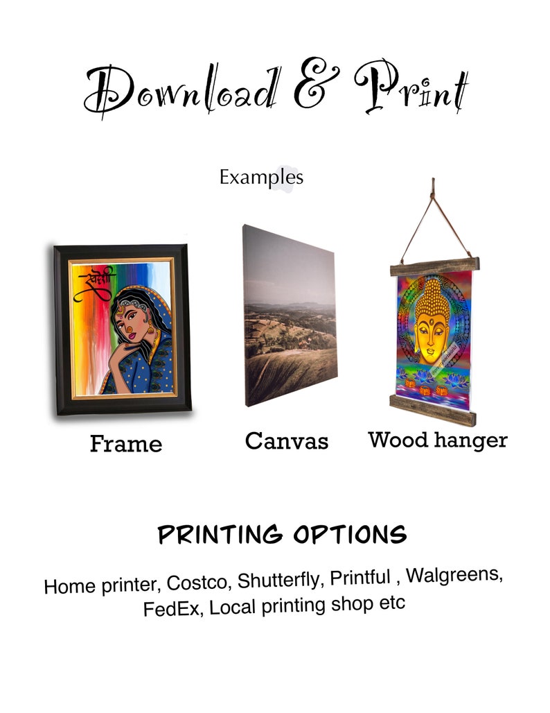 May include: Three examples of how to display digital art prints: a framed print of a woman with colorful hair, a canvas print of a landscape, and a wood hanger with a print of a Buddha. The text "Download & Print" and "Examples" is at the top of the image. The text "PRINTING OPTIONS" is in the middle of the image. The text "Home printer, Costco, Shutterfly, Printful, Walgreens, FedEx, Local printing shop etc" is at the bottom of the image.