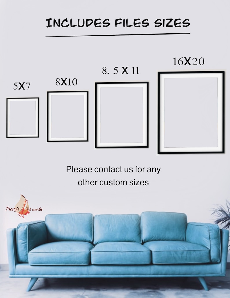 May include: A digital download of printable art prints in various sizes, including 5x7 inches, 8x10 inches, 8.5x11 inches, and 16x20 inches. The text "INCLUDES FILES SIZES" is at the top of the image. The text "Please contact us for any other custom sizes" is at the bottom of the image.