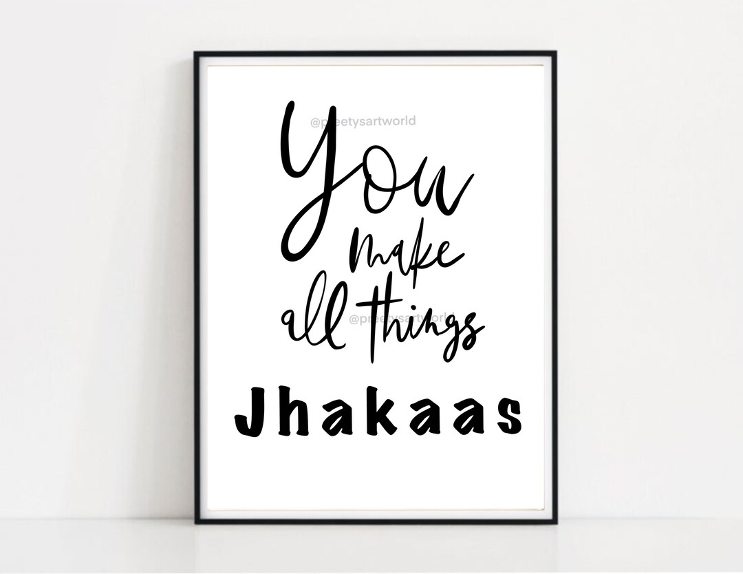 You Make All Things Jhakaas Hindi Quote I Indian Wall Art Print Décor I