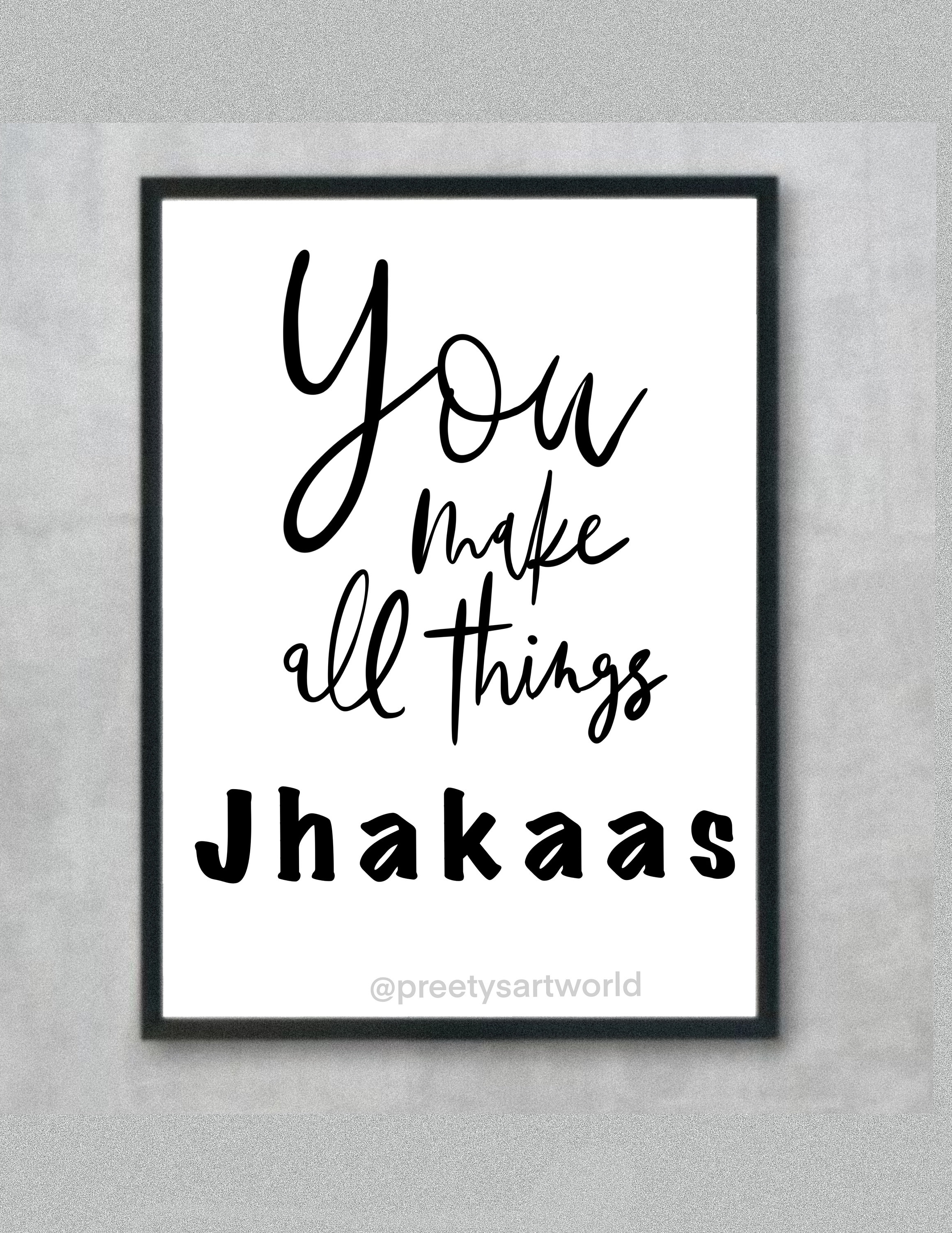 You Make All Things Jhakaas Hindi Quote I Indian Wall Art Print Décor I