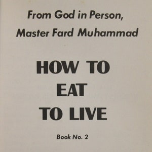 How To Eat To Live • Book No. 2 | Elijah Muhammad, Messenger of Allah (1972, Muhammad's Temple of Islam No. 2)