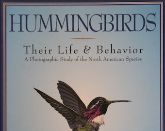 Hummingbirds: Their Life & Behavior • A Photographic Study of the North American Species | Esther Quesada Tyrrell (1985)