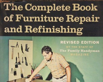 Furniture Repair & Refinishing Book: Revised Edition, 1971