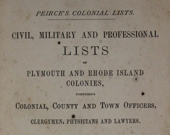 Peirce's Colonial Lists: Plymouth & Rhode Island Colonies (1881)