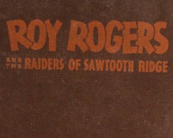 Roy Rogers and the Raiders of Sawtooth Ridge | Snowden Miller (1946, Whitman Publishing Company)