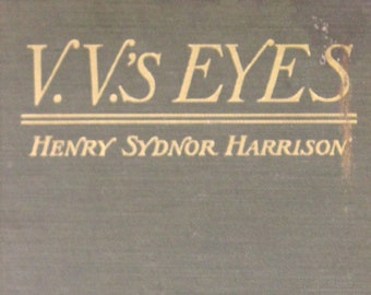 V.V.'s Eyes | Henry Sydnor Harrison (1913, Houghton Mifflin Company)