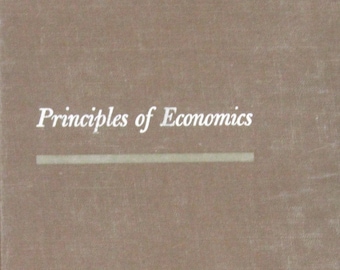 Principles of Economics: 1957 MacMillan Company, Fourth Printing