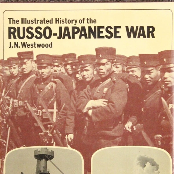 The Illustrated History of the Russo-Japanese War | J.N. Westwood (1974, Henry Regnery Company)