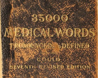35,000 Medical Words Pronounced and Defined | George M. Gould (1916, P. Blakiston's Sons & Co.)