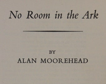 No Room in the Ark | Alan Moorehead (1959, Harper & Brothers Publishers, New York)