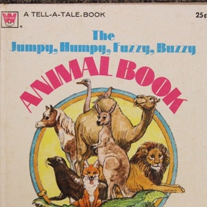 May include: A vintage children's book cover with a colorful illustration of various animals. The title is "The Jump, Humpy, Fuzzy, Buzzy Animal Book".