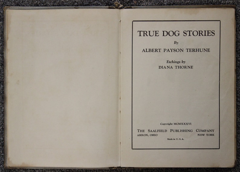 May include: The cover of a book titled "True Dog Stories" by Albert Payson Terhune. The book was published in 1936 by The Saalfield Publishing Company.