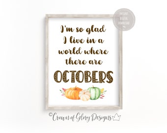 Fall Printable Wall Art, I'm So Glad I Live In A World Where There Are Octobers Instant Printable Download, Autumn Fall Printable Wall Decor