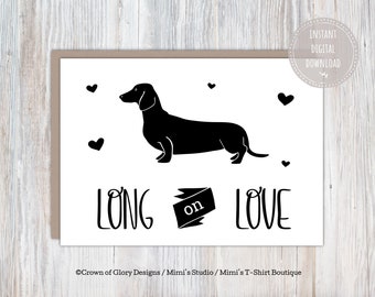 Dachshund Valentine's Day Card, Long on Love Digital Printable Card, Love Card, Instant Download, Doxie Anniversary Card, Sausage Dog Card