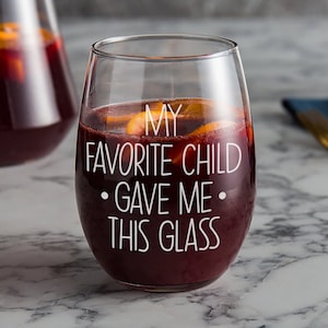 Dad Gifts Mom Gifts My Favorite Child Gave Me This Funny Wine Glass  Wine Glass for mom  wine gift  Birthday Gift for Parents