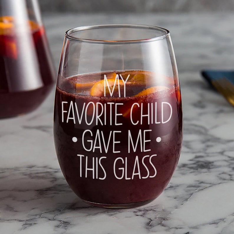 Mothers Day Gifts - My Favorite Child Gave Me This Funny Wine Glass - Wine Glass for mom - wine gift - Fun Novelty Birthday Gift for Parents 