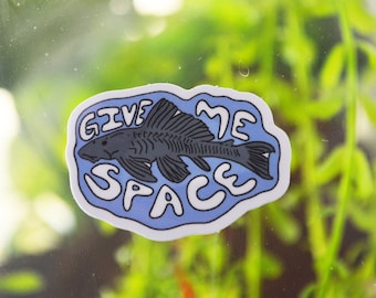 Give Me Space Pleco Sticker