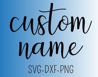 custom name svg | custom name cut file | custom name calligraphy | custom name png | custom name dxf | custom name cursive | custom name