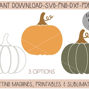 May include: Three pumpkin SVG cut files. One pumpkin is orange, one is green, and one is an outline. The text "3 OPTIONS" is below the pumpkins. The text "INSTANT DOWNLOAD-SVG-PNG-DXF-PDF-JPG" is at the top of the image. The text "CUTTING MACHINES, PRINTABLES & SUBLIMATION" is at the bottom of the image. The text "Vanilla Bean Shop" is in a circle at the top right of the image.