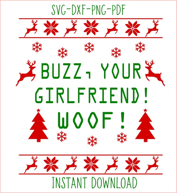 Buzz Your Girlfriend Woof Svg Ugly Christmas Sweater Svg Etsy