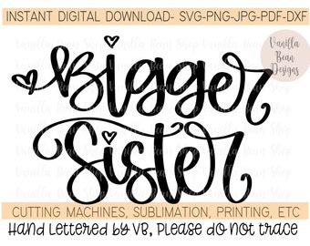 bigger sister svg | png | jpg | pdf | dxf, bigger sister cut file | big sister sublimation file | sibling svg | bigger sister cursive svg