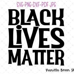 black lives matter svg, black lives matter cut file, blacklivesmatter svg, black lives matter sublimation, black lives matter cricut, BLM