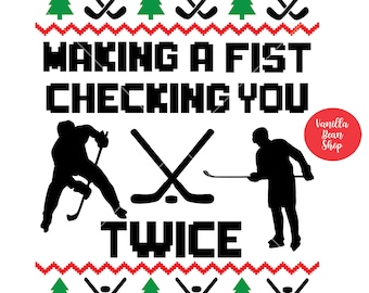 May include: A digital design with the text "MAKING A FIST CHECKING YOU TWICE" in black pixelated font. The design includes hockey sticks, green Christmas trees, and hockey player silhouettes. The design is for cutting machines, printing, and sublimation.