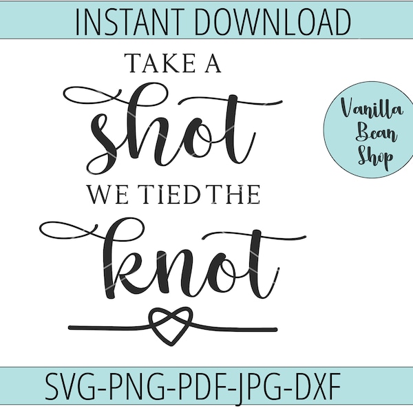 take a shot we tied the knot svg | take a shot we tied the knot png | take a shot we tied the knot cut file | tied the knot svg | tied knot