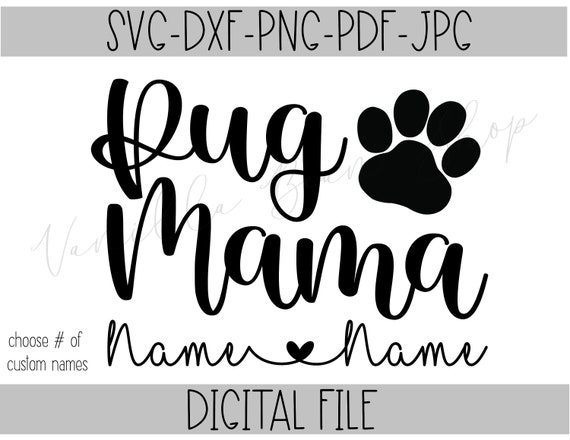 Download Pug Mama Svg Pug Mama With Names Pug Mama Custom Name Etsy
