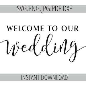 welcome to our wedding svg | welcome to our wedding sign file | welcome to our wedding svg, png, jpg, dxf | welcome to our wedding cricut