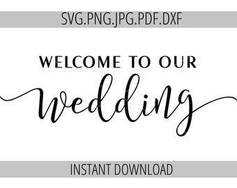 bienvenido a nuestra boda svg / bienvenido a nuestro archivo de letrero de boda / bienvenido a nuestra boda svg, png, jpg, dxf / bienvenido a nuestro cricut de boda
