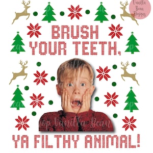 brush your teeth ya filthy animal png | ugly sweater png| home alone quote svg | home alone quote sublimation | ugly christmas sweater png