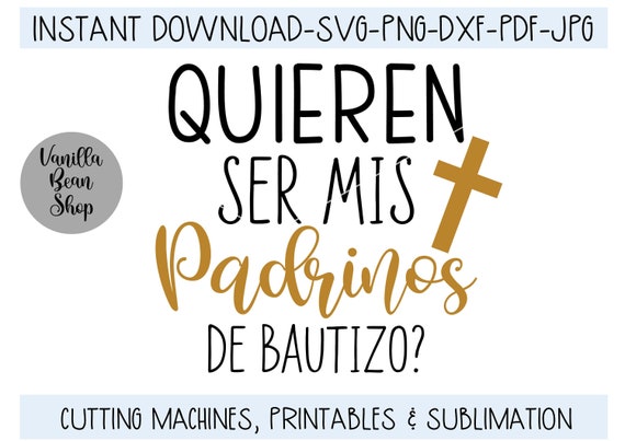 baptism svg | quieren ser mis padrinos de bautizo svg dxf pdf png & jpg|  padrinos de bautizo svg dxf | spanish svg cut file | sublimation