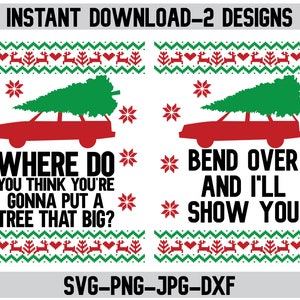 Weihnachtsurlaub svg | Wo glaubst du, dass du einen so großen Baum hinstellen wirst? svg | png| beuge und ich zeige dir svg | hässliche Pullover svg